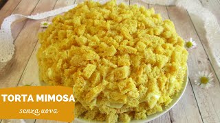 TORTA MIMOSA  ricetta SENZA UOVA  dedicata a tutte le donne [upl. by Eelsew]