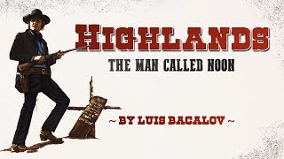 Spaghetti Western Music ● HIGHLANDS  The Man Called Noon  by Luis Bacalov Velho Oeste [upl. by Irena]