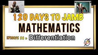 Differentiation » 120 Days To Jamb Mathematics  Ep 88 [upl. by Eneleuqcaj]