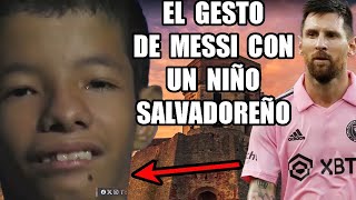 El Precioso gesto de Messi con un niño salvadoreño que tiene problemas de crecimiento [upl. by Ursi]