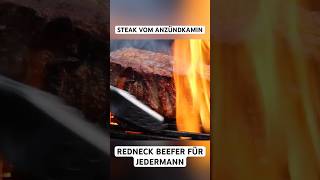 Steak vom ANZÜNDKAMIN  Redneck BEEFER für Jedermann steak steaks shorts [upl. by Tamarah549]