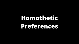 110 Homothetic Preferences [upl. by Peh]