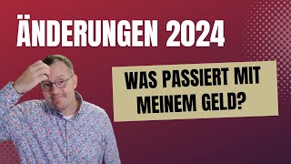 Änderungen 2024 beim Geld Wichtig auch für Rentner [upl. by Venita539]