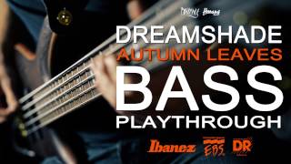 Dreamshade  Autumn Leaves Bass Playthrough [upl. by Bertelli439]