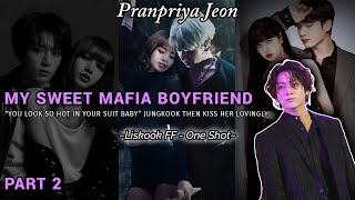 quotMy Sweet Mafia Boyfriendquot Part 2  Lizkook Oneshot  Liskook Oneshot  Liskook ff  PART 22 [upl. by Eneryc]