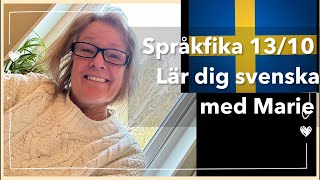 Språkfika den 1310  Lär dig svenska svenskamedmarie [upl. by Nnylharas]