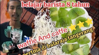 WAFFLE AND COFFE PINGGIR JALAN RASA BINTANG 3  BARISTA CAFFE [upl. by Alym]