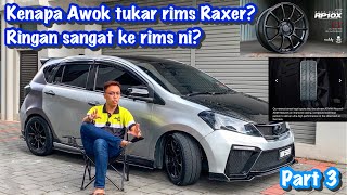 FULL REVIEW RIMS RAXER RP10X  AD09  KENAPA AWOK TUKAR RIMS  PART 3 [upl. by Grimes]