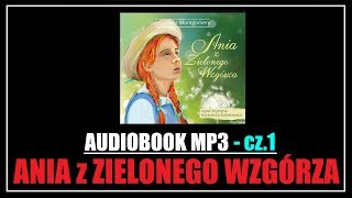 AUDIOBOOK ANIA Z ZIELONEGO WZGÓRZA  Lektura MP3 do słuchania Pobierz całość cz1 [upl. by Sahc]