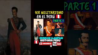 🇵🇪😱 ¿Primer Militarismo en el Perú historia peru republica divertido [upl. by Saimerej]