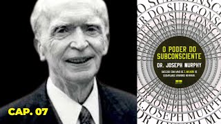 AUDIOLIVRO O Poder do Subconsciente  Joseph Murphy  Audiobook Capítulo 07 [upl. by Atteyek907]