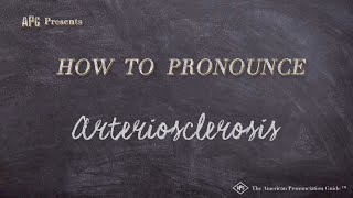 How to Pronounce Arteriosclerosis Real Life Examples [upl. by Suryc]