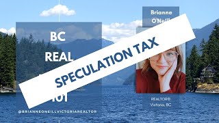 BC REAL ESTATE 101  SPECULATION TAX [upl. by Daveta]