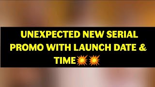 Unexpected New Serial Promo With Launch Date amp Time💥💥 [upl. by Isaac705]