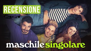 Maschile Singolare  Recensione  Si sarebbe potuto fare molto meglio [upl. by Philis]