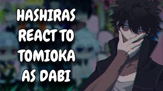 Hashiras React To Tomioka Giyuu As Dabi  Demon Slayer  MHA  Gacha React [upl. by Einahpet]