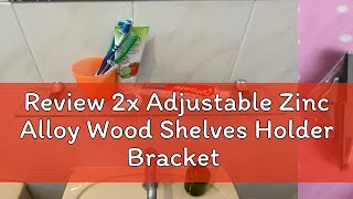 Review 2x Adjustable Zinc Alloy Wood Shelves Holder Bracket Supports For Glass Cabinet [upl. by Hurwit831]