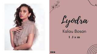 Lyodra  Kalau Bosan 1 jam  One hour with the lyric [upl. by Enitsyrk358]