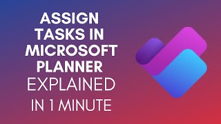 How To Assign Tasks In Microsoft Planner 2025 [upl. by Morrie]