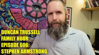 Duncan Trussell Family Hour 605 Misinformation in the age of AI with Stephen Armstrong [upl. by Johppah967]