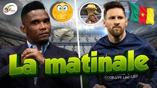 Lionel Messi au Cameroun pour la CAN 2021  Lincroyable dette de Samuel Etoo  MATINALE [upl. by Halak]