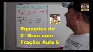 Equações do 2º Grau com Fração  fórmula de Bhaskara Aula 6 [upl. by Atirma]