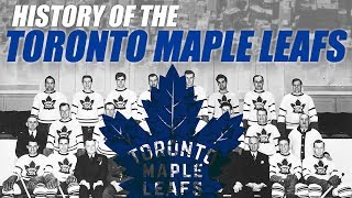 The History of the Toronto Maple Leafs [upl. by Siramaj]