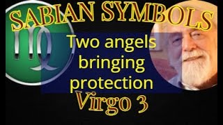 VIRGO 3 Two angels bringing protection Sabian Symbols [upl. by Hazaki]