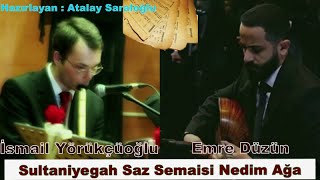 Sultaniyegah Saz Semaisi Nedim Ağa [upl. by Dorothi684]