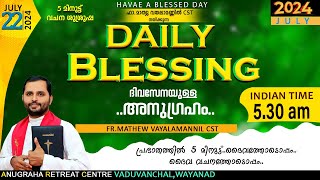 DAILY BLESSING 2024 JULY 22FRMATHEW VAYALAMANNIL CST [upl. by Adnulahs]