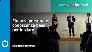 Finanza personale conoscenze base per iniziare  UniCredit Save4You [upl. by Pedaias138]