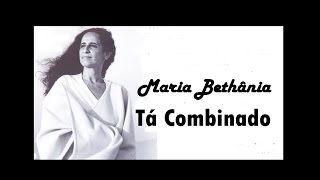 Maria Bethânia Tá Combinado [upl. by Field69]