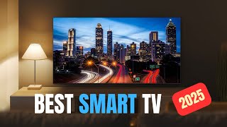 Best Smart TVs 2025  The Top 4 You Should Consider This Year [upl. by Mairb708]