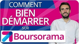 Comment BIEN DÉMARRER sur BOURSORAMA [upl. by Nerret]