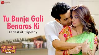 Tu Banja Gali Benaras Ki  Rajkummar Rao amp Kriti Kharbanda Asit T Shaadi Mein Zaroor Aana Lyrical [upl. by Junius721]