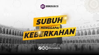 136451224 Kajian Subuh Menggapai Keberkahan  Ayahman Ustadz Luqmanulhakim [upl. by Nylanna]