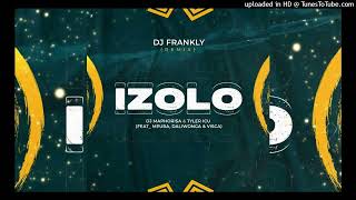 DJ Maphorisa amp Tyler ICU  Izolo Ft Madumane Mpura Daliwonga amp Visca Remix Dj Frankly [upl. by Mayda]