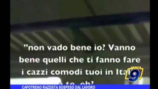 Capotreno razzista sospeso dal lavoro [upl. by Airlia]