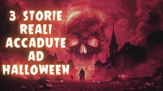 3 Storie Horror VERE Accadute ad HALLOWEEN [upl. by Leihcey414]