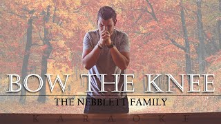 Bow The Knee  Accompaniment  The Nebblett Family [upl. by Aisats]