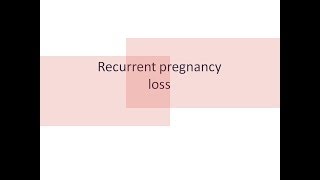 Recurrent pregnancy loss [upl. by Naginarb380]