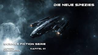 Die neue Spezies Kapitel 01  Science Fiction Serie  Hörbuch  SciFi  Deutsch  Geschichte  HFY [upl. by Dranik173]