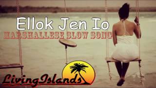 Ellok Jen Io  Kijpopo  Marshallese Song [upl. by Yrovi]