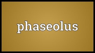 Phaseolus Meaning [upl. by Thirzia]