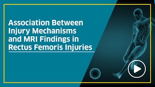 Association Between Injury Mechanisms and MRI Findings in Rectus Femoris Injuries [upl. by Anaed]