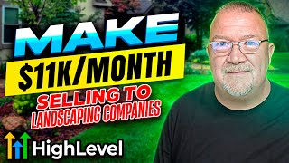 How to Make 11k Selling Services To Landscapers Using GoHighlevel [upl. by Marji]