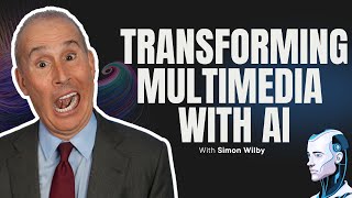 Innovating AI for Multimedia Transformation Simon Wilby [upl. by Nirel]