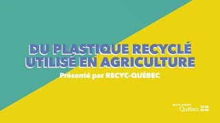 Du plastique recyclé utilisé en agriculture [upl. by Duomham]