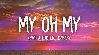 Camila Cabello  My Oh My Lyrics ft DaBaby [upl. by Audley266]