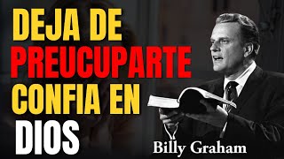 Sermón de Billy Graham  DEJA DE PREUCUPARTE SOLO CONFIA EN DIOS [upl. by Der]